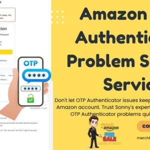 Amazon OTP Authenticator Problem Solving Service By Mr. Sonny